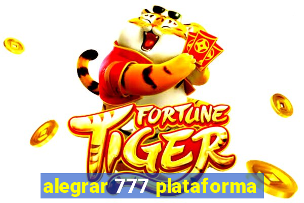 alegrar 777 plataforma